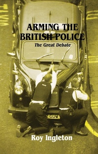 Abbildung von: Arming the British Police - Routledge