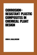 Cover: Corrosion-Resistant Plastic Composites in Chemical Plant Design - CRC Press