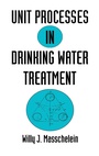 Cover: Unit Processes in Drinking Water Treatment - CRC Press