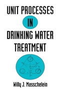 Cover: Unit Processes in Drinking Water Treatment - CRC Press
