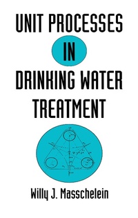 Enlarge image Cover: Unit Processes in Drinking Water Treatment - CRC Press