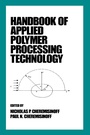 Cover: Handbook of Applied Polymer Processing Technology - CRC Press