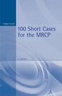 Cover: 100 Short Cases for the MRCP, 2Ed - CRC Press