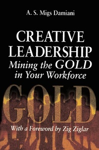Abbildung von: Creative Leadership Mining the Gold in Your Work Force - CRC Press