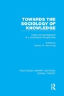 Cover: Towards the Sociology of Knowledge (RLE Social Theory) - Routledge
