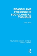 Cover: Reason and Freedom in Sociological Thought (RLE Social Theory) - Routledge