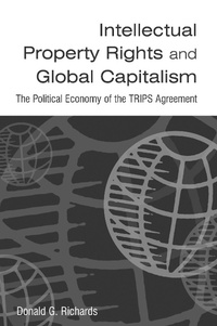 Abbildung von: Intellectual Property Rights and Global Capitalism: The Political Economy of the TRIPS Agreement - Routledge
