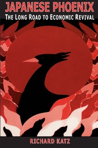 Abbildung von: Japanese Phoenix: The Long Road to Economic Revival - Routledge