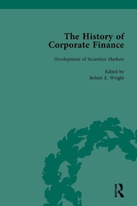 Abbildung von: The History of Corporate Finance: Developments of Anglo-American Securities Markets, Financial Practices, Theories and Laws Vol 1 - Routledge