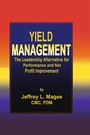 Cover: Yield ManagementThe Leadership Alternative for Performance and Net Profit Improvement - CRC Press