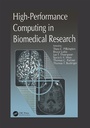 Cover: High-Performance Computing in Biomedical Research - CRC Press