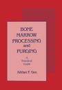 Cover: Bone Marrow Processing and Purging - CRC Press
