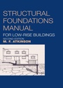 Cover: Structural Foundations Manual for Low-Rise Buildings - CRC Press