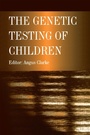 Cover: The Genetic Testing of Children - Taylor & Francis