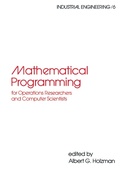 Cover: Mathematical Programming for Operations Researchers and Computer Scientists - CRC Press