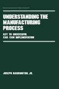 Cover: Understanding the Manufacturing Process - CRC Press
