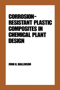 Abbildung von: Corrosion-Resistant Plastic Composites in Chemical Plant Design - CRC Press