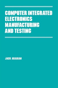 Enlarge image Cover: Computer Integrated Electronics Manufacturing and Testing - CRC Press