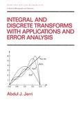 Cover: Integral and Discrete Transforms with Applications and Error Analysis - CRC Press