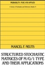 Cover: Structured Stochastic Matrices of M/G/1 Type and Their Applications - CRC Press