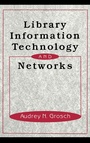 Cover: Library Information Technology and Networks - CRC Press