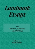 Cover: Landmark Essays on Bakhtin, Rhetoric, and Writing - Routledge