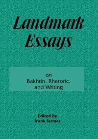 Abbildung von: Landmark Essays on Bakhtin, Rhetoric, and Writing - Routledge