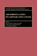 Cover: Proceedings of the International Symposia of the Princess Takamatsu Cancer Research Fund, Volume 13 ADP-Ribosylation, DNA Repair and Cancer - CRC Press