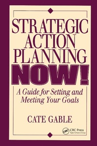 Abbildung von: Strategic Action Planning Now Setting and Meeting Your Goals - CRC Press