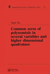 Abbildung von: Common Zeros of Polynominals in Several Variables and Higher Dimensional Quadrature - Chapman & Hall/CRC