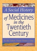 Cover: A Social History of Medicines in the Twentieth Century - CRC Press