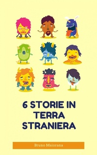Abbildung von: 6 storie in terra straniera - Bruno Maiorana