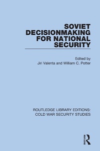 Enlarge image Cover: Soviet Decisionmaking for National Security - Routledge