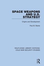 Cover: Space Weapons and U.S. Strategy - Routledge