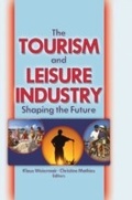 Cover: The Tourism and Leisure Industry - Routledge