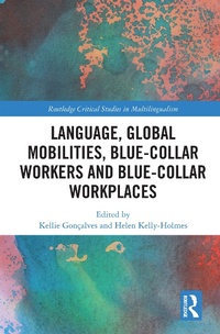Abbildung von: Language, Global Mobilities, Blue-Collar Workers and Blue-collar Workplaces - Routledge