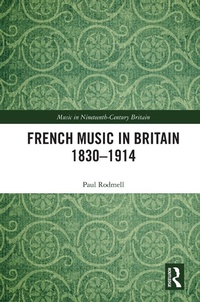 Abbildung von: French Music in Britain 1830-1914 - Routledge