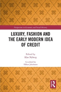Abbildung von: Luxury, Fashion and the Early Modern Idea of Credit - Routledge