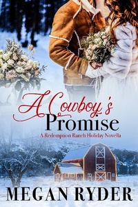 Enlarge image Cover: A Cowboy's Promise (Redemption Ranch, #2.5) - Megan Ryder