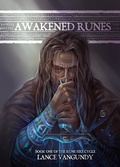 Cover: Awakened Runes (The Rune Fire Cycle, #1) - Lance VanGundy