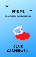 Cover: Bite Me (Alexandra Van Helsing, #1) - Alexandra Van Helsing