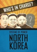 Cover: Who s in Charge? Systems of Power: North Korea - Franklin Watts Ltd