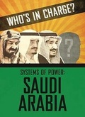 Cover: Who s in Charge? Systems of Power: Saudi Arabia - Franklin Watts Ltd