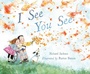 Cover: I See You See - Atheneum/Caitlyn Dlouhy Books
