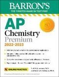 Cover: AP Chemistry Premium, 2022-2023: Comprehensive Review with 6 Practice Tests + an Online Timed Test Option - Kaplan Publishing
