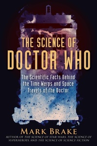 Enlarge image Cover: The Science of Doctor Who - Skyhorse Publishing