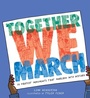 Cover: Together We March - Atheneum Books for Young Readers