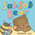 Cover: Sad, Sad Bear - Beach Lane Books