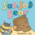 Cover: Sad, Sad Bear - Beach Lane Books