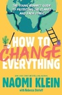 Cover: How to Change Everything - Atheneum Books for Young Readers